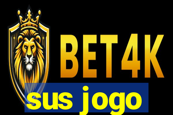 sus jogo